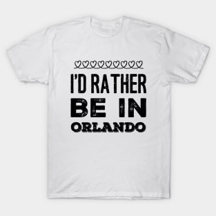 I love Florida I'd rather be in Orlando, Florida Cute Vacation Holiday trip T-Shirt